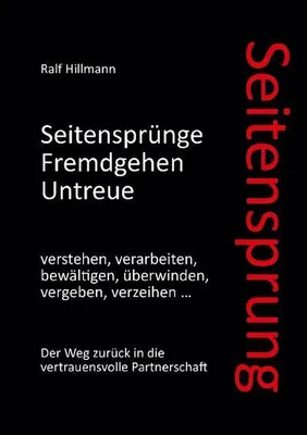 Produktbild von Seitensprung: Seitensprünge, Fremdgehen, Untreue verstehen, verarbeiten, bewältigen, überwinden, vergeben, verzeihen