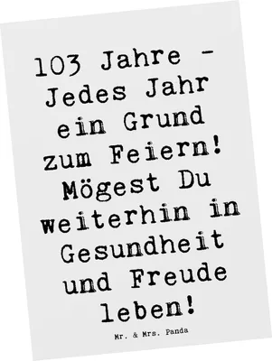 Produktbild von Mr. & Mrs. Panda Postkarte Spruch 103. Geburtstag - Weiß - Geschenk, liebevoll, Alter, bildkarte, Happy Birthday, Lebensleistung, Postkarten, besonderer, Jubiläum feiern