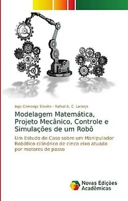Produktbild von Modelagem Matemática, Projeto Mecânico, Controle e Simulações de um Robô