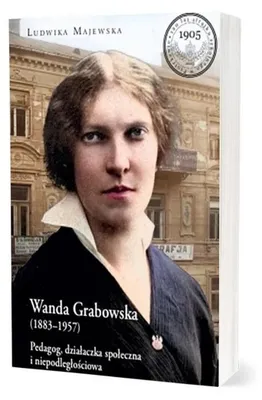 Image de Wanda Grabowska (1883-1957). Pedagog, działaczka społeczna i patriotka