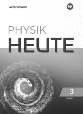 Produktbild von Physik heute 3. Lösungen. Für das G9 in Nordrhein-Westfalen