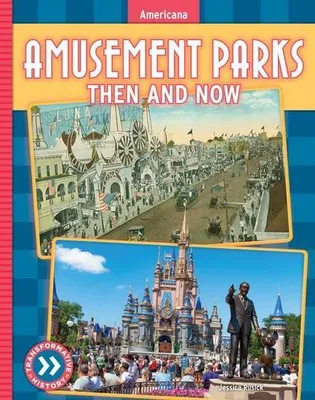 Obrázok produktu pre Amusement Parks: Then and Now