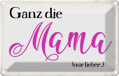 Produktbild von vianmo Blechschild 20x30 cm ganz die Mama nur lieber Männer Frauen Spruch Zitat Liebe