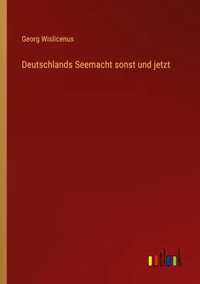 Produktbild von Deutschlands Seemacht sonst und jetzt