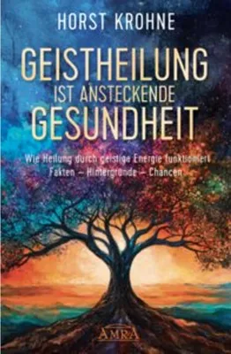 Image de GEISTHEILUNG IST ANSTECKENDE GESUNDHEIT: Wie Heilung durch geistige Energie funktioniert