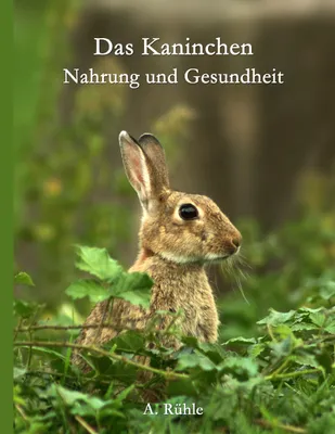 Produktbild von Das Kaninchen - Nahrung und Gesundheit