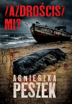 Zdjęcie produktu dla Zazdrościsz mi? - Agnieszka Peszek kryminał 408 stron