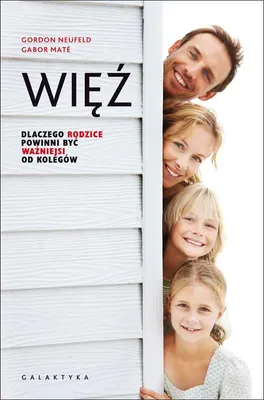 Immagine prodotto di Więź dlaczego rodzice powinni być ważniejsi od kolegów książka