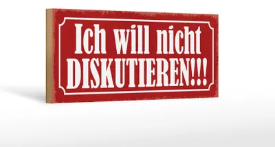 Produktbild von Holzschild Spruch 27x10cm ich will nicht diskutieren