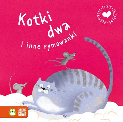 Zdjęcie produktu dla Moje pierwsze bajeczki. Kotki dwa i inne rymowanki