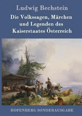 Zdjęcie produktu dla Die Volkssagen, Märchen und Legenden des Kaiserstaates Österreich