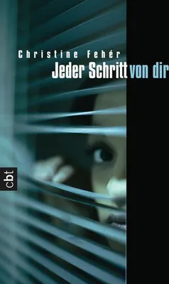 Produktbild von Jeder Schritt von dir: Geschichte einer Stalkerin