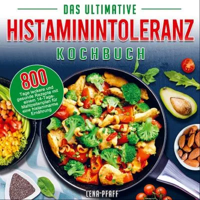 Produktbild von Das Ultimative Histaminintoleranz Kochbuch
