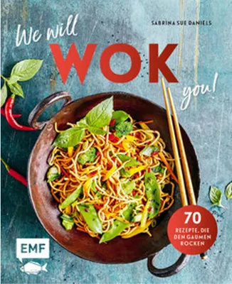 Produktbild von We will WOK you! - 70 asiatische Rezepte, die den Gaumen rocken