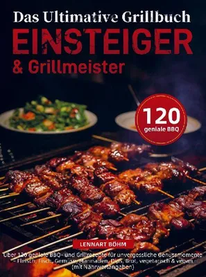 Produktbild von Das Ultimative Grillbuch für Einsteiger & Grillmeister