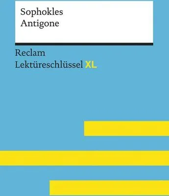 Produktbild von Antigone von Sophokles: Lektüreschlüssel mit Inhaltsangabe, Interpretation, Prüfungsaufgaben mit Lösungen, Lernglossar. (Reclam Lektüreschlüssel XL)