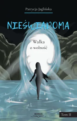 Produktbild von Nieświadoma. Walka o wolność. Tom 2