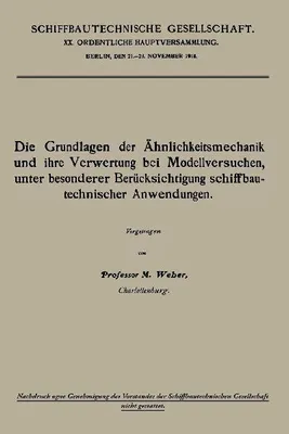 Produktbild von Die Grundlagen der Ähnlichkeitsmechanik und ihre Verwertung bei Modellversuchen, unter besonderer Berücksichtigung schiffbautechnischer Anwendungen