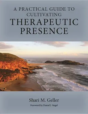 Obrázek produktu pro A Practical Guide for Cultivating Therapeutic Presence