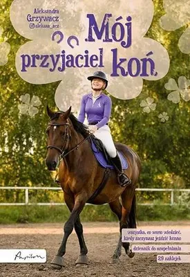 Zdjęcie produktu dla Mój przyjaciel koń - Aleksandra Grzywacz