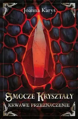 Produktbild von Smocze kryształy T.2 Krwawe przeznaczenie - Joanna Karyś
