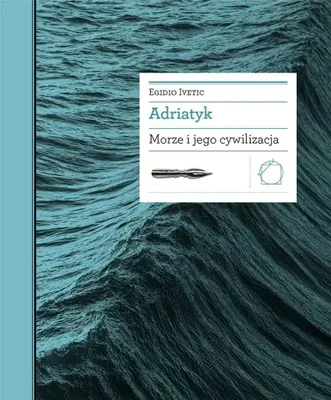 Produktbild von Adriatyk. Morze i jego cywilizacja