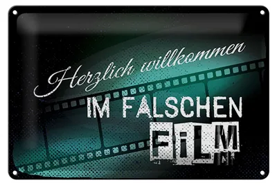 Produktbild von Blechschild Herzlich willkommen im falschen Film, 30 x 20 cm, Blechschilder Spruch Glück Weisheit