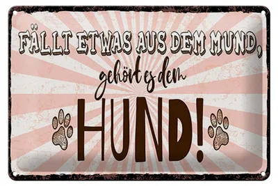 Produktbild von Blechschild Spruch 30x20cm fällt etwas aus dem Mund gehört es dem Hund