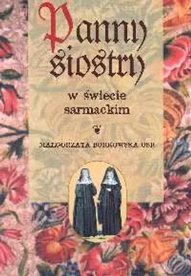 Produktbild von Panny siostry w świecie sarmackim - Małgorzata Borkowska (Literatur auf Polnisch)