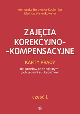 Image de Zajęcia korekcyjno-kompensacyjne Karty pracy dla uczniów Część 1, wydanie 2025
