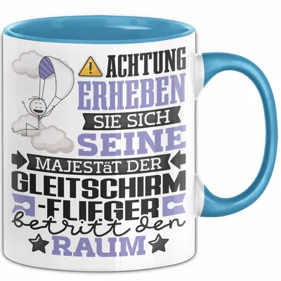 Produktbild von Gleitschirmflieger Geschenk Tasse Lustiger Spruch Erheben Sie Sich Der Gleitschirmflieger Betritt den Raum (Blau)