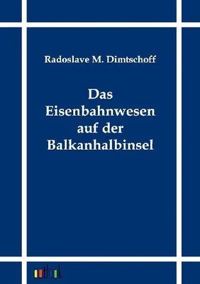 Produktbild von Das Eisenbahnwesen auf der Balkanhalbinsel