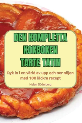 Produktbild von Den Kompletta Kokboken Tarte Tatin