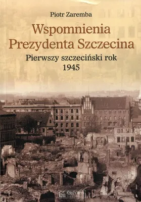 Obrázek produktu pro Wspomnienia Prezydenta Szczecina