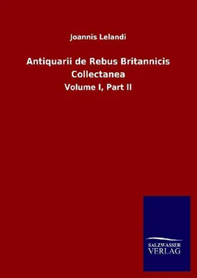 Produktbild von Antiquarii de Rebus Britannicis Collectanea