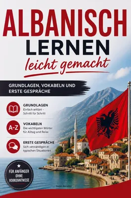 Produktbild von Albanisch lernen leicht gemacht: Grundlagen, Vokabeln und erste Gespräche
