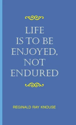 Produktbild von Life Is to Be Enjoyed, Not Endured