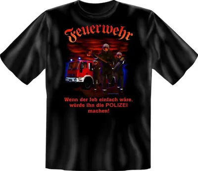 Produktbild von Feuerwehr wenn der Job einfach - Textilien - T-Shirt