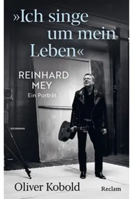 Produktbild von "Ich singe um mein Leben". Reinhard Mey - ein Porträt