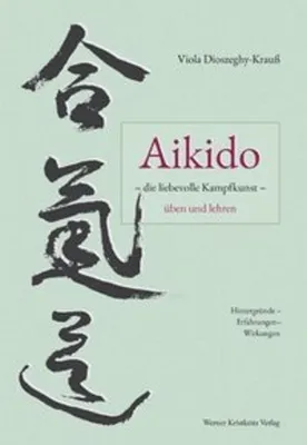 Obrázok produktu pre Aikido - die liebevolle Kampfkunst - üben und lehren