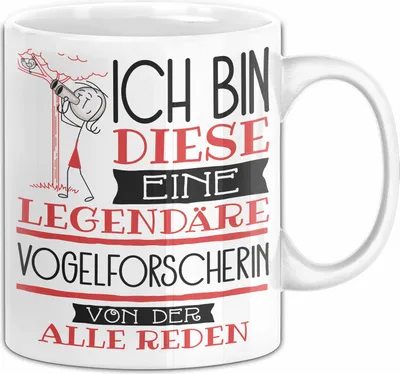 Produktbild von Vogelforscherin Tasse Geschenk Ich Bin Diese Eine Legendäre Vogelforscherin Von Der Alle Reden Geschenkidee Geburtstag Weihnachten (Weiß)