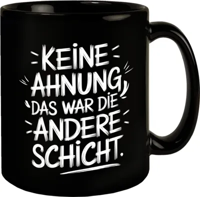 Produktbild von War die andere Schicht Tasse Für Büro und Kollegen