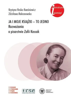 Zdjęcie produktu dla Ja i moje książki - rozważania o pisarstwie Zofii Kossak