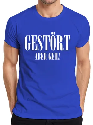Produktbild von Gestört aber geil Spruch Geschenkidee Statement Sarkasmus Ironie Herren T-Shirt, Blau, M