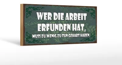 Produktbild von Holzschild Spruch 27x10cm wer die Arbeit erfunden hat muss