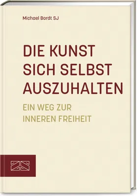 Produktbild von Die Kunst sich selbst auszuhalten
