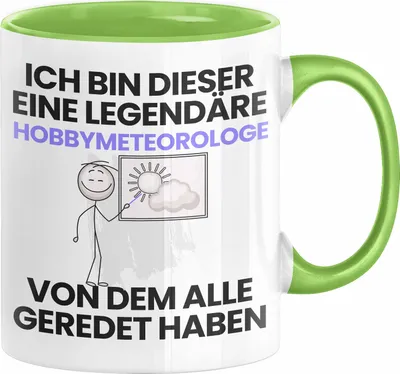 Produktbild von Hobbymeteorologe Geschenk Tasse Lustige Geschenkidee Geburtstag für Hobbymeteorologe Ich Bin Dieser Legendäre Hobbymeteorologe Von Dem Alle Geredet Haben Kaffee-Becher (Grün)