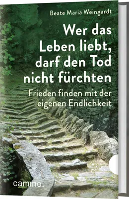 Produktbild von Wer das Leben liebt, darf den Tod nicht fürchten