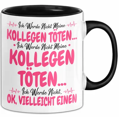 Produktbild von Bürokollege Tasse Geschenk Lustige Geschenkidee Spruch Ich Werde Nicht Meine Kollegen (Schwarz)