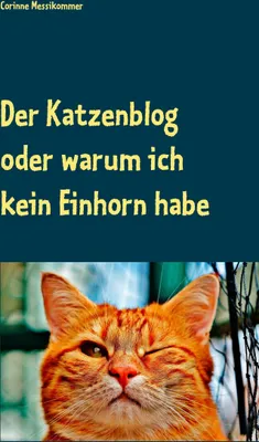 Produktbild von Der Katzenblog oder warum ich kein Einhorn habe